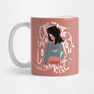 Create what you love and relax Mug